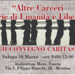 10 marzo 2018 – ALTRE CARCERI. STORIE DI UMANITA’ E DI LIBERTA, Messina